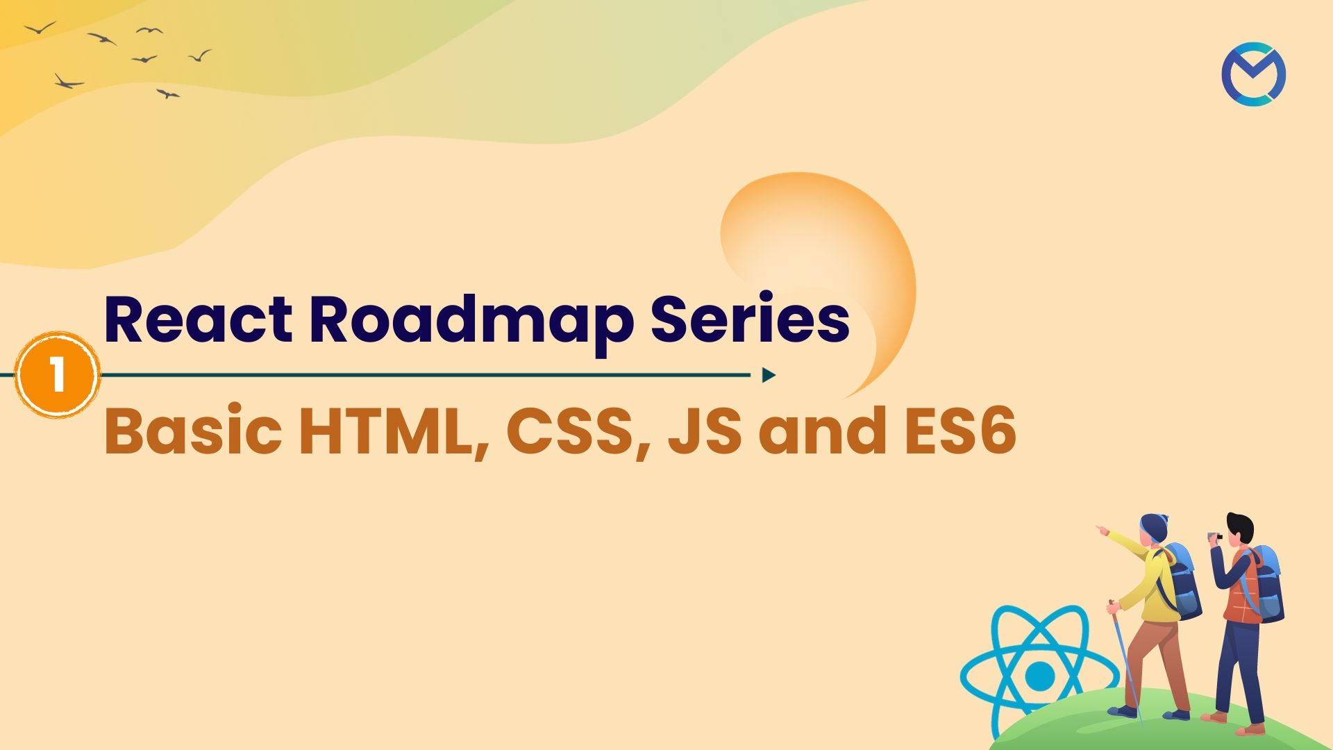 React Roadmap Series 1 - Basic HTML, CSS, JS and ES6