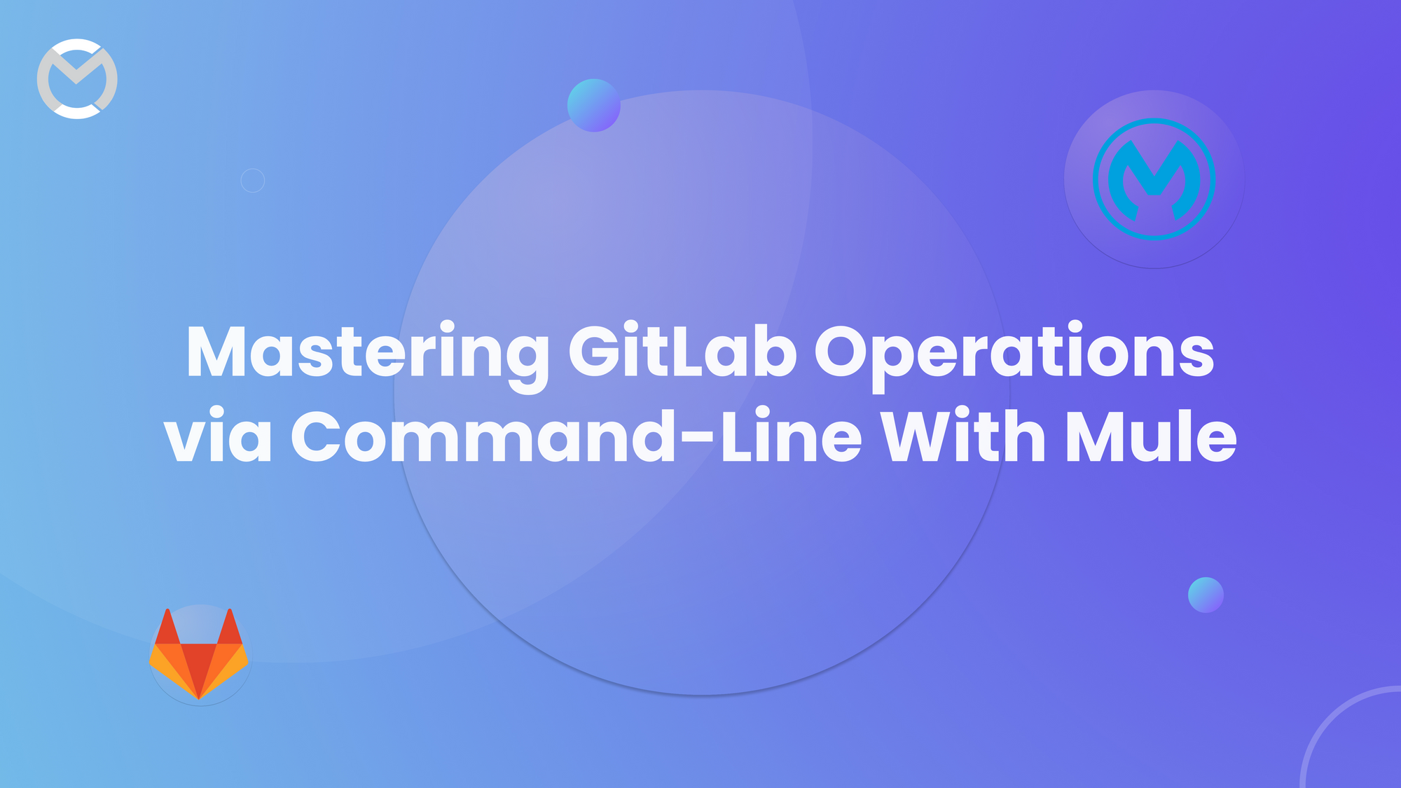 Mastering GitLab Operations via Command-Line with Mule