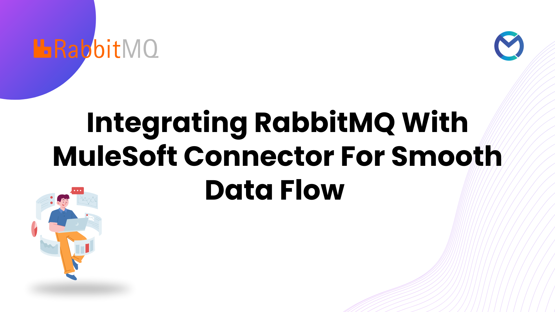 Integrating RabbitMQ with MuleSoft Connector for Smooth Data Flow