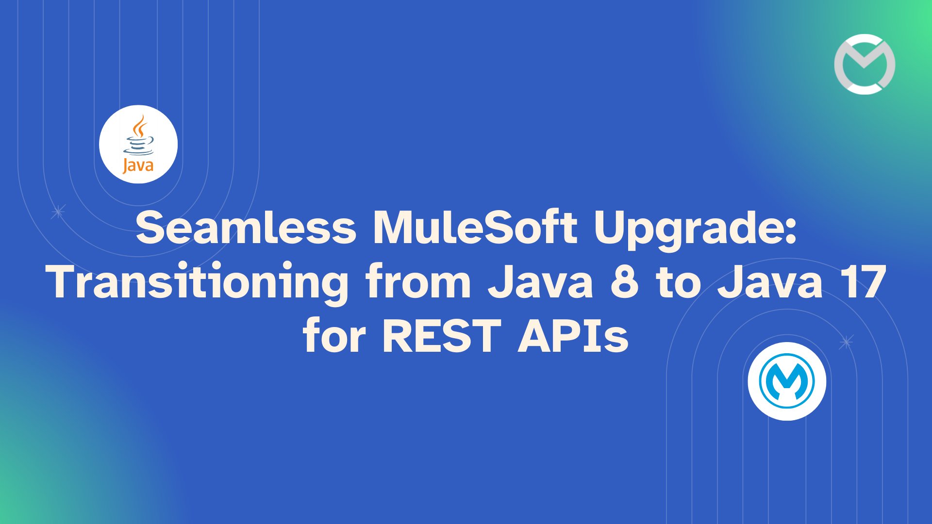 Seamless MuleSoft Upgrade: Transitioning from Java 8 to Java 17 for REST APIs