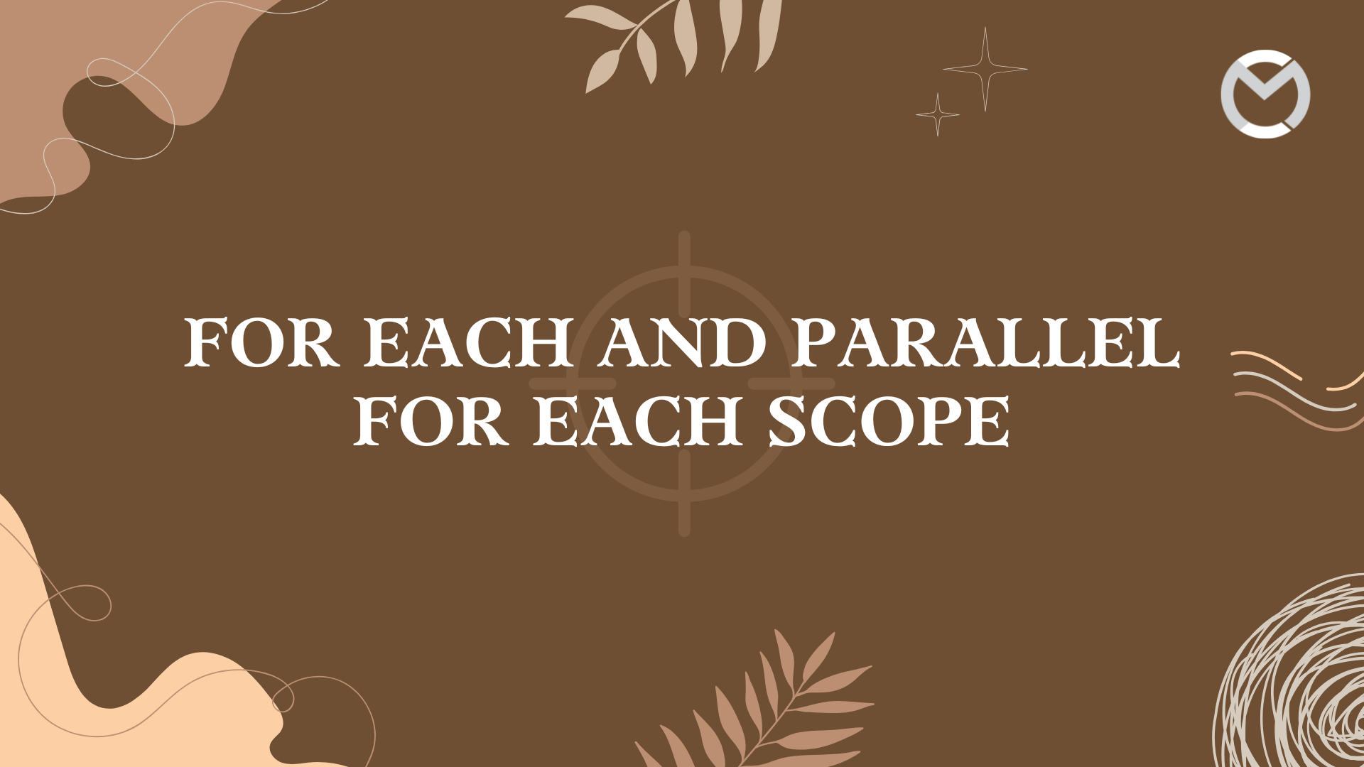 For each and Parallel for each scope