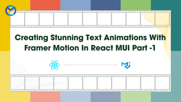 Creating Stunning Text Animations with Framer Motion  in React MUI Part -1