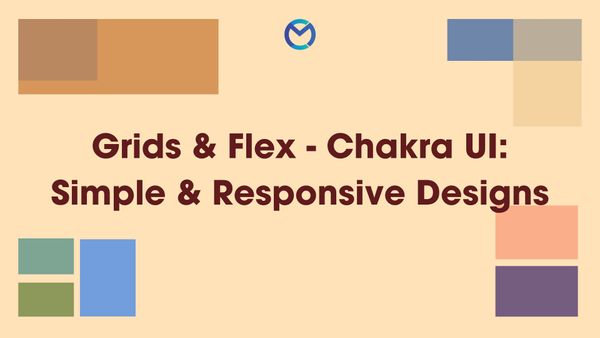 Grids & Flex - Chakra UI: Simple & Responsive Designs