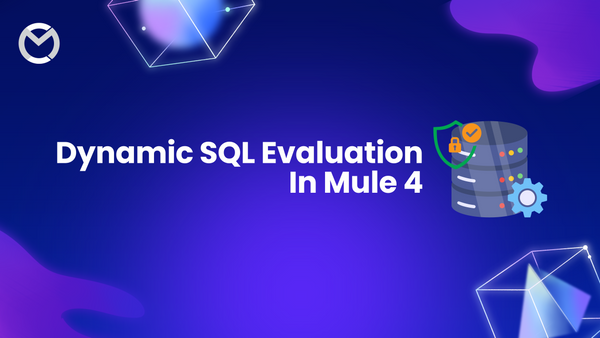 Exploring Mule 4's Dynamic SQL Evaluation: An in-depth look at adaptive integration