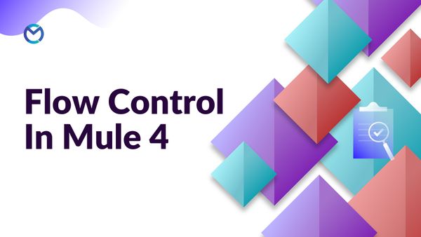 Flow Control in Mule 4