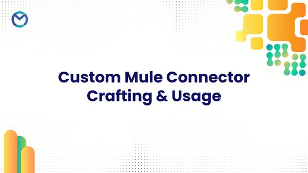 Custom Mule Connector - Crafting & Usage