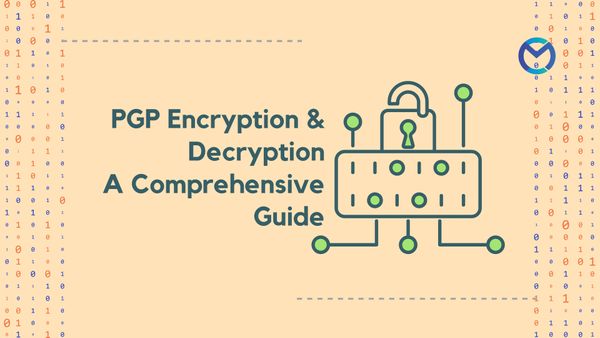 PGP Encryption and Decryption: A Comprehensive Guide