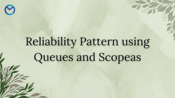 Reliability pattern using queues and scopes