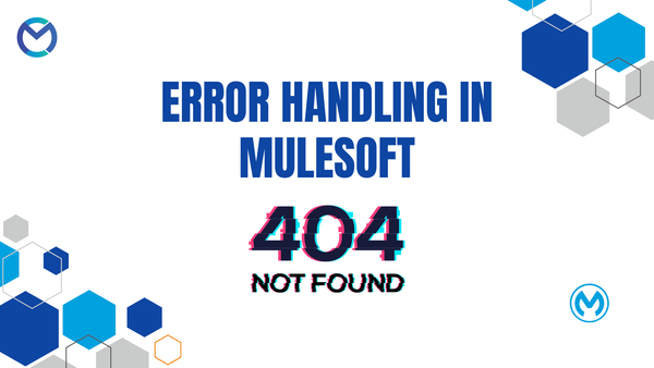 Error handling in MuleSoft